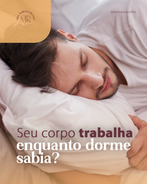 Seu corpo trabalha enquanto dorme sabia?
